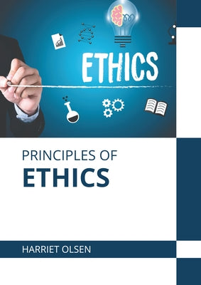 Principles of Ethics by Olsen, Harriet