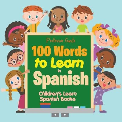 100 Words to Learn in Spanish Children's Learn Spanish Books by Gusto