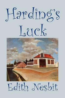 Harding's Luck by Edith Nesbit, Fiction, Fantasy & Magic by Nesbit, Edith