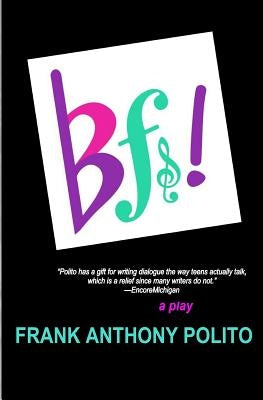 BFs!: a play by Polito, Frank Anthony