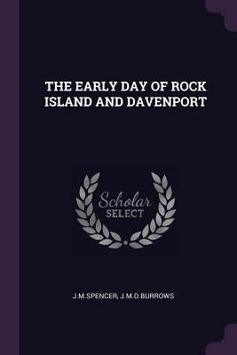 The Early Day of Rock Island and Davenport by Jmspencer, Jmspencer