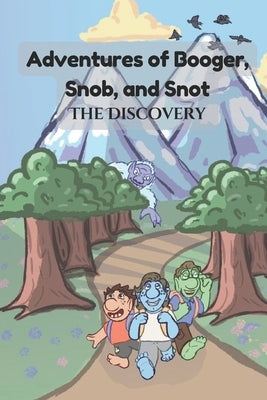 Adventures of Booger, Snob, and Snot: The Discovery by Thomas, Gavin Jeffrey