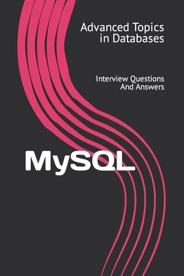 MySQL: Interview Questions And Answers by Wang, X. Y.