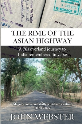 The Rime of the Asian Highway by Webster, John Munro
