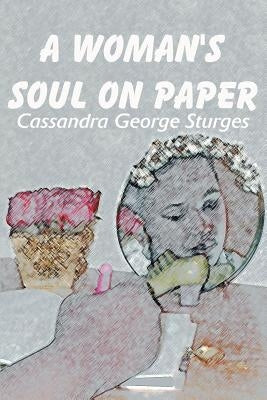 A Woman's Soul on Paper by Sturges, Cassandra George