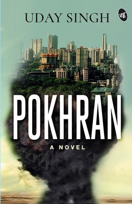Pokhran - A Novel by Singh, Uday
