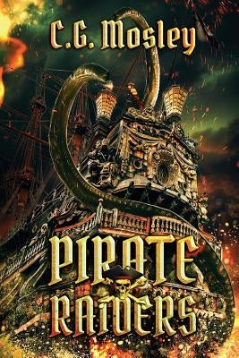 The Pirate Raiders by Mosley, C. G.