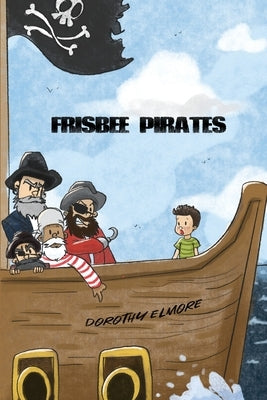 Frisbee Pirates by Elmore, Dorothy