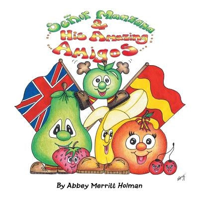 Señor Manzana & His Amazing Amigos by Holman, Abbey Merritt