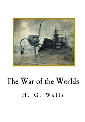 The War of the Worlds by Wells, H. G.