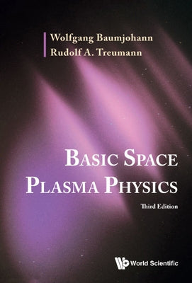 Basic Space Plasma Physics (Third Edition) by Baumjohann, Wolfgang