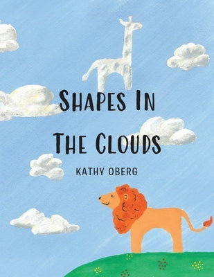 Shapes in the Clouds by Oberg, Kathy