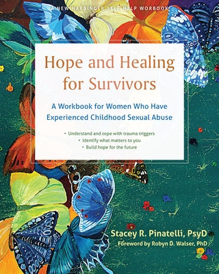 Hope and Healing for Survivors: A Workbook for Women Who Have Experienced Childhood Sexual Abuse by Pinatelli, Stacey R.