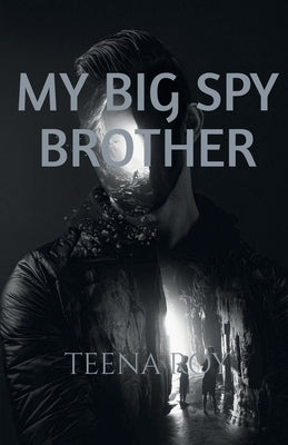 my big spy brother by Roy, Teena