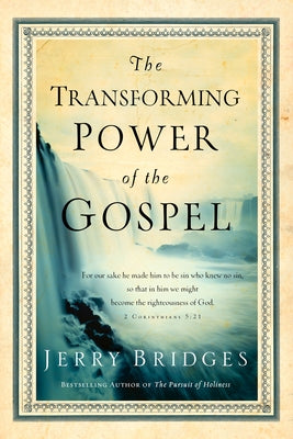 The Transforming Power of the Gospel by Bridges, Jerry