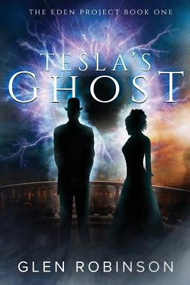 Tesla's Ghost by Robinson, Glen