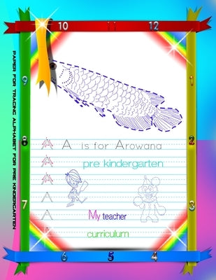Paper for Tracing Alphabet for Pre Kindergarten: Handwriting Paper for pre kindergarten kids dashed line for practice everyday. For kids above 2 years by Parrot, Polly the