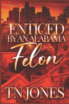 Enticed by an Alabama Felon by Jones, Tn
