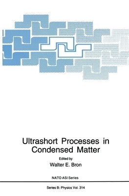 Ultrashort Processes in Condensed Matter by North Atlantic Treaty Organization