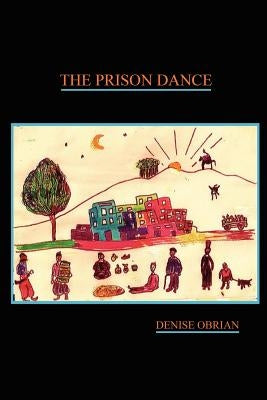 The Prison Dance by Obrian, Denise
