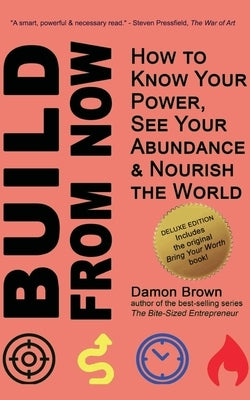 Bring Your Worth (Deluxe Edition): How to Know Your Power, See Your Abundance & Nourish the World by Brown, Damon