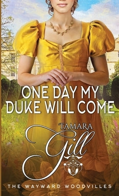 One Day my Duke Will Come by Gill, Tamara