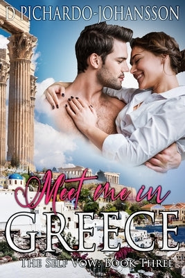 Meet Me in Greece: A Friends to Lovers Travel Romance by Pichardo-Johansson, D.