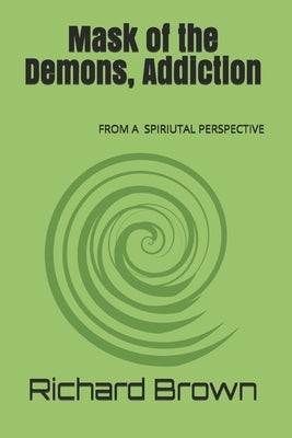 Mask of the Demons, Addiction by Brown Sr, Richard Nmi