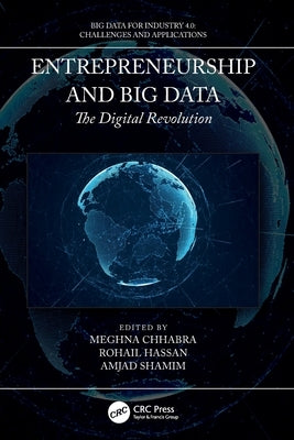 Entrepreneurship and Big Data: The Digital Revolution by Chhabra, Meghna