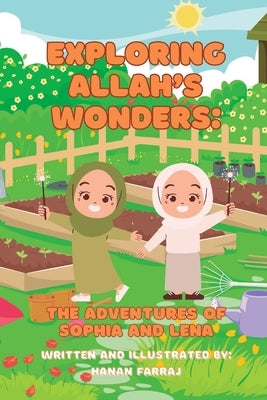 Exploring Allah's Wonders: The Adventures of Sophia & Lena: Exploring Allah's Wonders by Farraj, Hanan