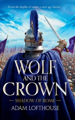 Wolf and the Crown by Lofthouse, Adam