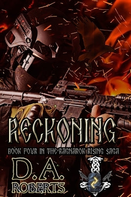 Reckoning: Book Four of the Ragnarok Rising Saga by Roberts, D. A.