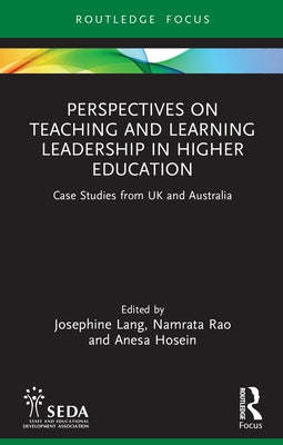 Perspectives on Teaching and Learning Leadership in Higher Education: Case Studies from UK and Australia by Lang, Josephine