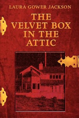 The Velvet Box in the Attic by Jackson, Laura Gower