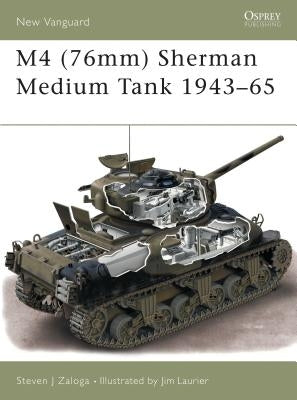 M4 (76mm) Sherman Medium Tank 1943-65 by Zaloga, Steven J.