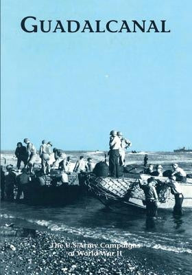 Guadalcanal: The U.S. Army Campaigns of World War II by Anderson, Charles R.