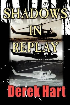 Shadows in Replay by Hart, Derek