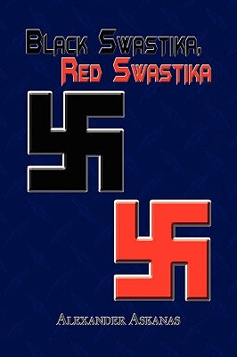 Black Swastika, Red Swastika by Askanas, Alexander