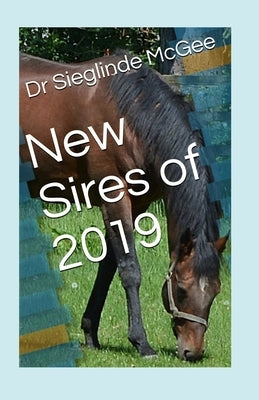 New Sires of 2019 by McGee, Sieglinde