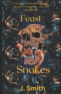 A Feast of Snakes by Smith, J.