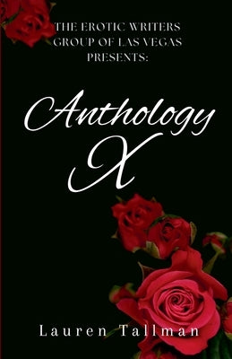 Anthology X by Vegas, The Erotic Writers Group of Las