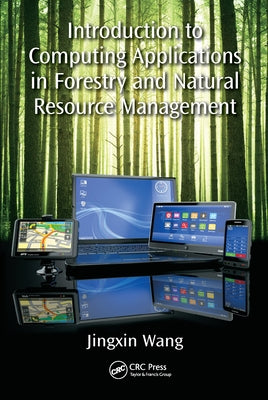 Introduction to Computing Applications in Forestry and Natural Resource Management by Wang, Jingxin