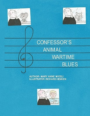 Confessor's Animal Wartime Blues by Miceli, Mary Anne