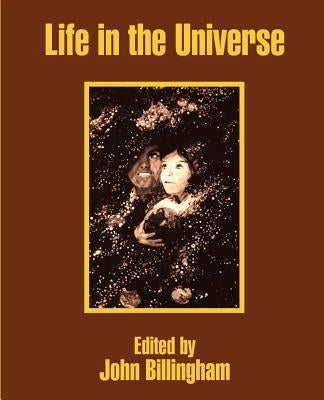 Life in the Universe by Billingham, John