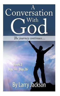 A Conversation with God - books 2 "The Journey Continues.." by Jackson, Larry