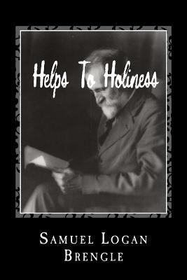Helps To Holiness by Brengle, Samuel Logan