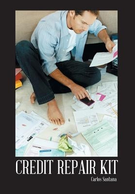 Credit Repair Kit by Santana, Carlos