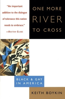 One More River to Cross: One More River to Cross: Black & Gay in America by Boykin, Keith