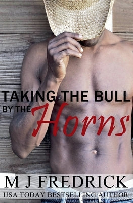 Taking the Bull by the Horns by Fredrick, Mj