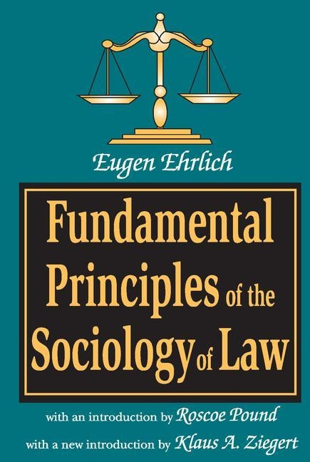 Fundamental Principles of the Sociology of Law by Ehrlich, Eugene